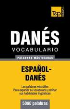 Vocabulario Espanol-Danes - 5000 Palabras Mas Usadas: The Definitive Sourcebook