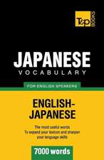 Japanese Vocabulary for English Speakers - 7000 Words: The Definitive Sourcebook