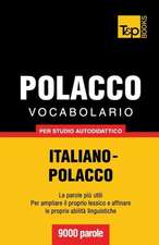 Vocabolario Italiano-Polacco Per Studio Autodidattico - 9000 Parole: The Definitive Sourcebook