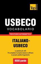 Vocabolario Italiano-Usbeco Per Studio Autodidattico - 9000 Parole: The Definitive Sourcebook