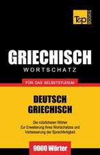 Griechischer Wortschatz Fur Das Selbststudium - 9000 Worter: The Definitive Sourcebook