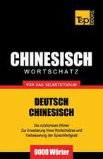 Chinesischer Wortschatz Fur Das Selbststudium - 9000 Worter: The Definitive Sourcebook