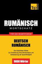 Rumanischer Wortschatz Fur Das Selbststudium - 9000 Worter: The Definitive Sourcebook