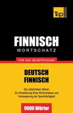 Finnischer Wortschatz Fur Das Selbststudium - 9000 Worter: The Definitive Sourcebook