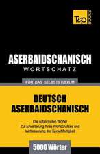 Aserbaidschanischer Wortschatz Fur Das Selbststudium - 5000 Worter: Special Edition - Japanese