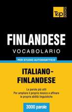 Vocabolario Italiano-Finlandese Per Studio Autodidattico - 3000 Parole: Special Edition - Japanese