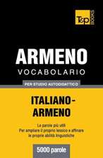 Vocabolario Italiano-Armeno Per Studio Autodidattico - 5000 Parole: Special Edition - Japanese