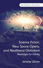 Science Fiction, New Space Opera, and Neoliberal Globalism: Nostalgia for Infinity