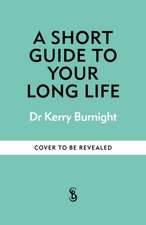 A Short Guide to Your Long Life