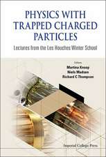 Physics with Trapped Charged Particles: Lectures from the Les Houches Winter School