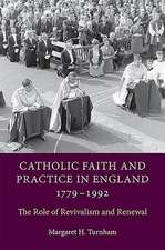 Catholic Faith and Practice in England, 1779–199 – The Role of Revivalism and Renewal