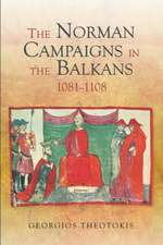 The Norman Campaigns in the Balkans, 1081–1108