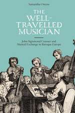 The Well–Travelled Musician – John Sigismond Cousser and Musical Exchange in Baroque Europe