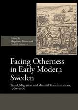 Facing Otherness in Early Modern Sweden – Travel, Migration and Material Transformations, 1500–1800