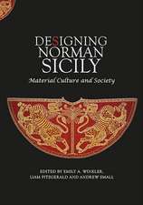 Designing Norman Sicily – Material Culture and Society