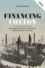 Financing Cotton – British Industrial Growth and Decline, 1780–2000