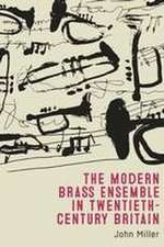 The Modern Brass Ensemble in Twentieth–Century Britain