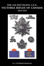 The 24th Battalion C.E.F. Victoria Rifles of Canada 1914-1919