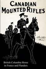 The 2nd Canadian Mounted Rifles (British Columbia Horse) in France and Flanders