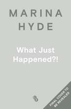 Hyde, M: What Just Happened?!