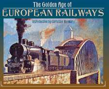 The Golden Age of European Railways