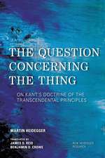 The Question Concerning the Thing: On Kant's Doctrine of the Transcendental Principles