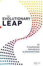 The Evolutionary Leap to Flourishing Individuals and Organizations