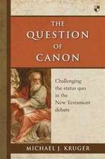 The Question of Canon – Challenging The Status Quo In The New Testament Debate