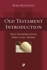 Old Testament Introduction – Text, Interpretation, Structure, Themes