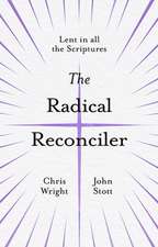 The Radical Reconciler – Lent in All the Scriptures