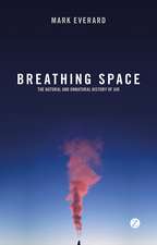 Breathing Space: The Natural and Unnatural History of Air