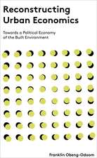 Reconstructing Urban Economics: Towards a Political Economy of the Built Environment