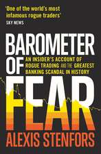 Barometer of Fear: An Insider’s Account of Rogue Trading and the Greatest Banking Scandal in History