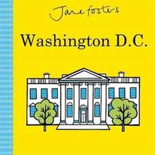 Foster, J: Jane Foster's Washington D.C.