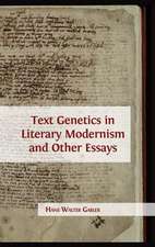 Text Genetics in Literary Modernism and Other Essays