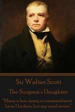 Sir Walter Scott - The Surgeon's Daughter