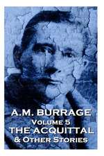 A.M. Burrage - The Acquital & Other Stories