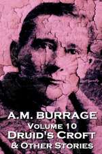 A.M. Burrage - Druid's Croft & Other Stories