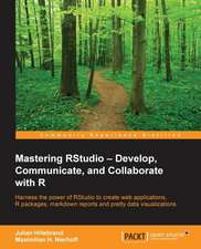 Mastering Rstudio: Develop, Communicate, and Collaborate with R