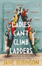 Ladies Can't Climb Ladders: The Pioneering Adventures of the First Professional Women