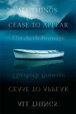 Brundage, E: All Things Cease to Appear