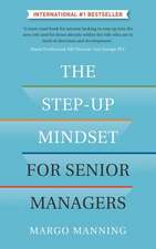 The Step-Up Mindset for Senior Managers