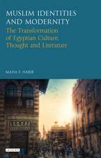 Muslim Identities and Modernity: The Transformation of Egyptian Culture, Thought and Literature