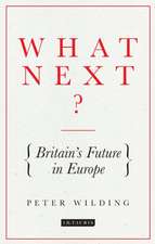 What Next?: Britain's Future in Europe