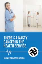 There's a Nasty Cancer in the Health Service