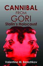 Cannibal from Gori: Stalin's Holocaust