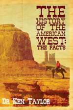 The History of the American West: The Facts