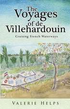 The Voyages of de Villehardouin - Cruising French Waterways