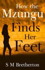 How the Mzungu Finds her Feet