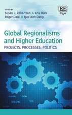 Global Regionalisms and Higher Education – Projects, Processes, Politics